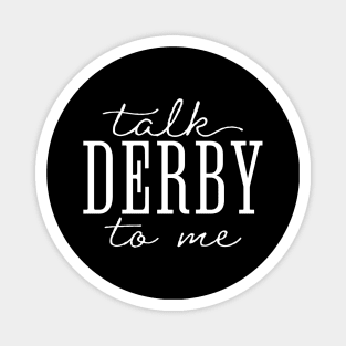 Funny Talk Derby To Men Tee, Kentucky Horse Racing Lover Magnet